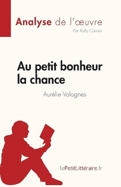 Au petit bonheur la chance d'Aur?lie Valognes (Analyse de l'oeuvre)