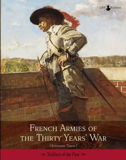 French Armies of the Thirty Years War