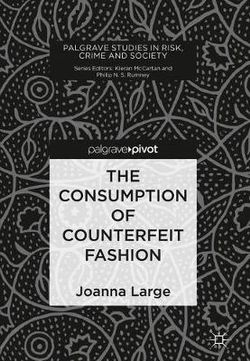 The Consumption of Counterfeit Fashion