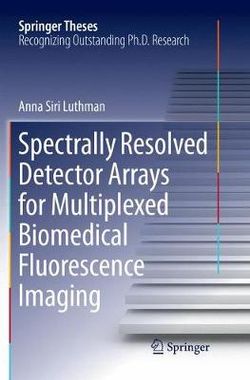 Spectrally Resolved Detector Arrays for Multiplexed Biomedical Fluorescence Imaging