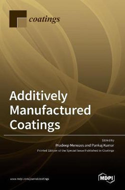 Additively Manufactured Coatings