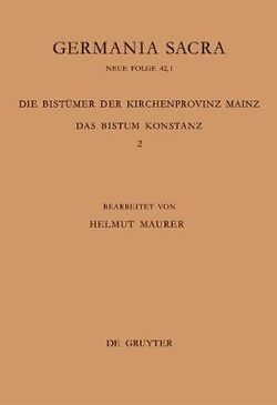 Die Bistuemer der Kirchenprovinz Mainz. Das Bistum Konstanz 2: Die Bischoefe vom Ende des 6. Jh. bis 1206