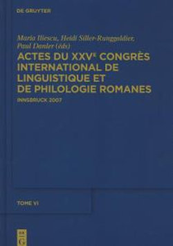 Actes Du Xxve Congr?s International de Linguistique Et de Philologie Romanes. Tome VI