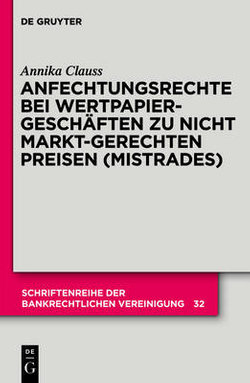 Anfechtungsrechte Bei Wertpapiergeschaeften Zu Nicht Marktgerechten Preisen (Mistrades)