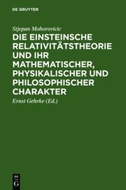 Die Einsteinsche Relativit?tstheorie Und Ihr Mathematischer, Physikalischer Und Philosophischer Charakter