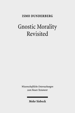 Gnostic Morality Revisited