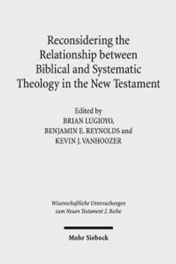 Reconsidering the Relationship between Biblical and Systematic Theology in the New Testament