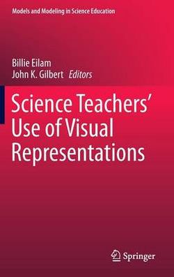 Science Teachers' Use of Visual Representations