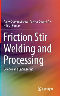 Friction Stir Welding and Processing