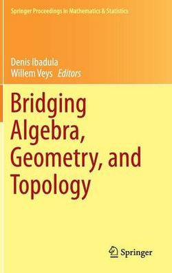 Bridging Algebra, Geometry, and Topology