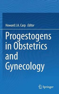 Progestogens in Obstetrics and Gynecology