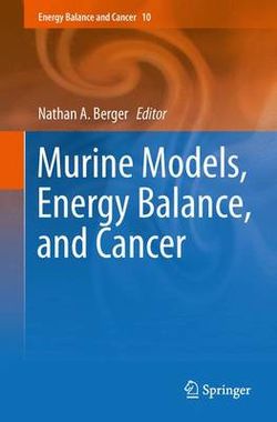 Murine Models of Energy Balance and Cancer