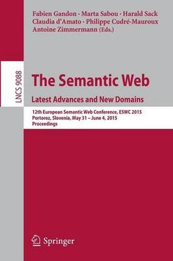 The Semantic Web. Latest Advances and New Domains