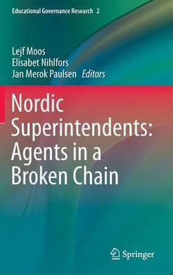 Nordic Superintendents: Agents in a Broken Chain