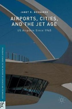 Airports, Cities, and the Jet Age