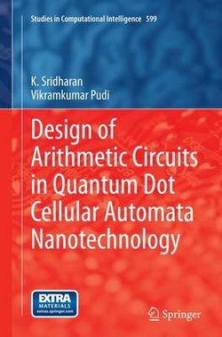 Design of Arithmetic Circuits in Quantum Dot Cellular Automata Nanotechnology