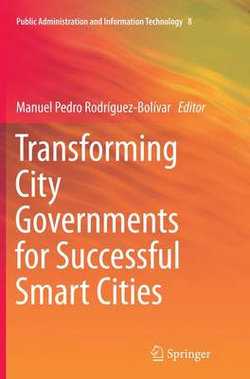 Transforming City Governments for Successful Smart Cities