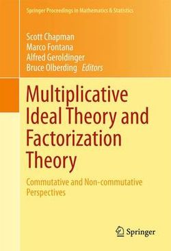 Multiplicative Ideal Theory and Factorization Theory