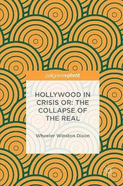 Hollywood in Crisis or: The Collapse of the Real