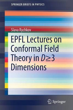 EPFL Lectures on Conformal Field Theory in D ? 3 Dimensions