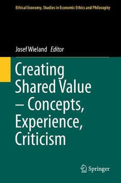 Creating Shared Value - Concepts, Experience, Criticism