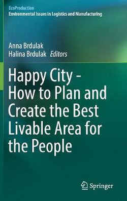 Happy City - How to Plan and Create the Best Livable Area for the People