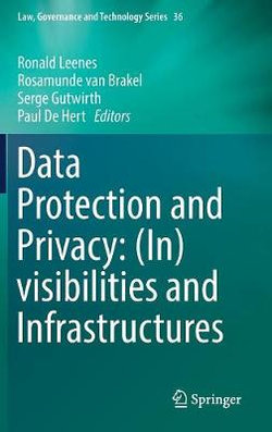 Data Protection and Privacy: (in)visibilities and Infrastructures