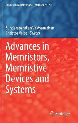 Advances in Memristors, Memristive Devices and Systems