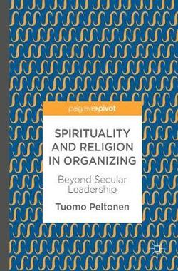 Spirituality and Religion in Organizing