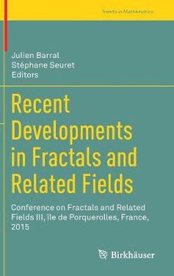 Recent Developments in Fractals and Related Fields