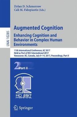 Augmented Cognition, Enhancing Cognition and Behavior in Complex Human Environments