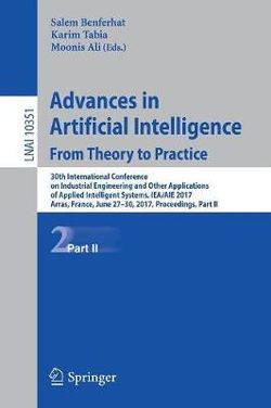 Advances in Artificial Intelligence - From Theory to Practice