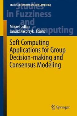 Soft Computing Applications for Group Decision-Making and Consensus Modeling