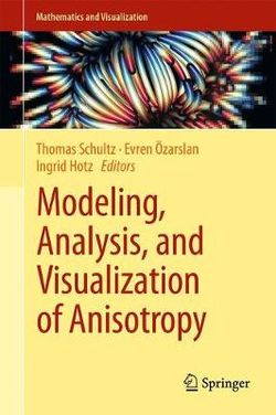 Modeling, Analysis, and Visualization of Anisotropy