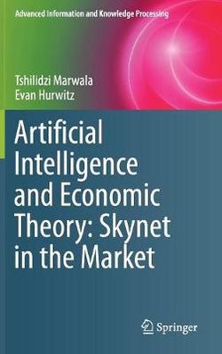 Artificial Intelligence and Economic Theory: Skynet in the Market