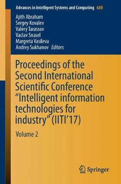 Proceedings of the Second International Scientific Conference Intelligent Information Technologies for Industry (IITI'17)