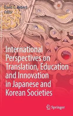 International Perspectives on Translation, Education and Innovation in Japanese and Korean Societies