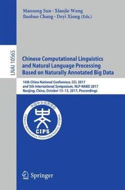 Chinese Computational Linguistics and Natural Language Processing Based on Naturally Annoted Big Data