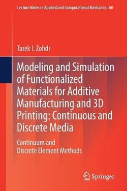 Modeling and Simulation of Functionalized Materials for Additive Manufacturing and 3D Printing: Continuous and Discrete Media