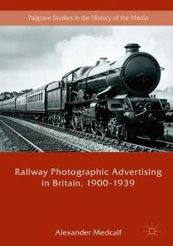 Railway Photographic Advertising in Britain, 1900-1939