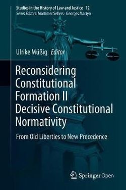 Reconsidering Constitutional Formation II Decisive Constitutional Normativity