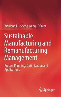 Sustainable Manufacturing and Remanufacturing Management