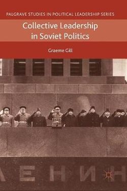 Collective Leadership in Soviet Politics