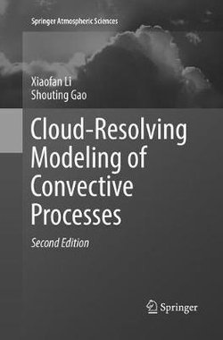 Cloud-Resolving Modeling of Convective Processes