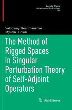 The Method of Rigged Spaces in Singular Perturbation Theory of Self-Adjoint Operators