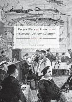 People, Place and Power on the Nineteenth-Century Waterfront