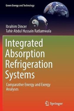 Integrated Absorption Refrigeration Systems