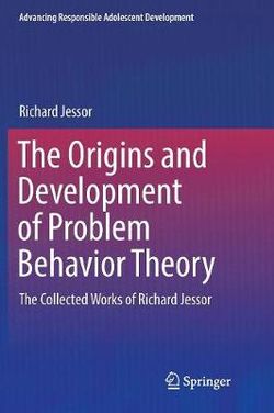 The Origins and Development of Problem Behavior Theory