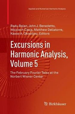 Excursions in Harmonic Analysis, Volume 5