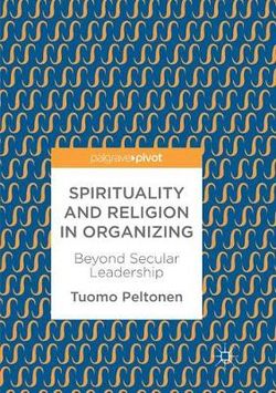 Spirituality and Religion in Organizing